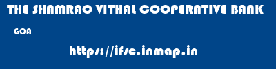 THE SHAMRAO VITHAL COOPERATIVE BANK  GOA     ifsc code